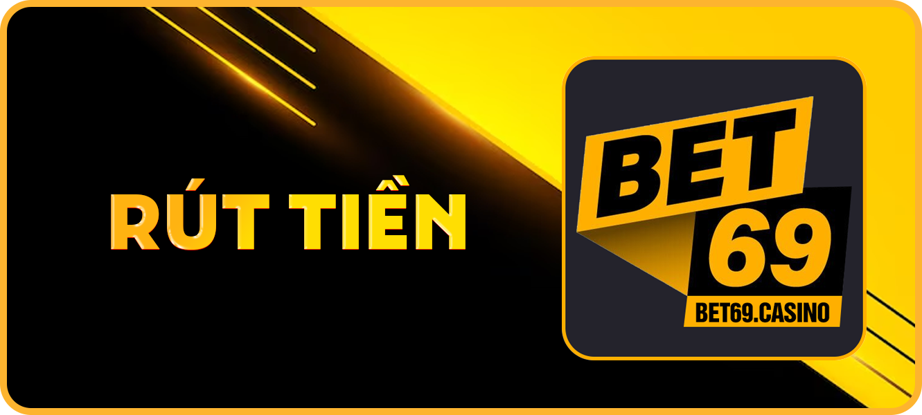 Hướng dẫn rút tiền bet69.casino